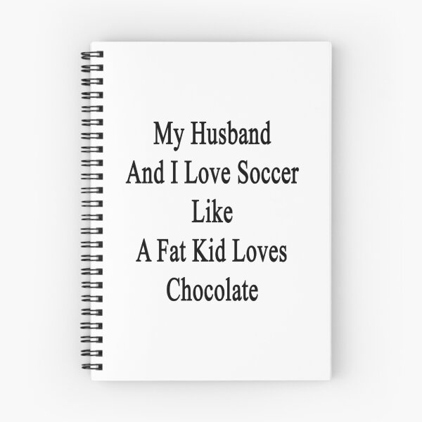 Item preview, My Husband And I Love Soccer Like A Fat Kid Loves Chocolate designed and sold by supernova23.