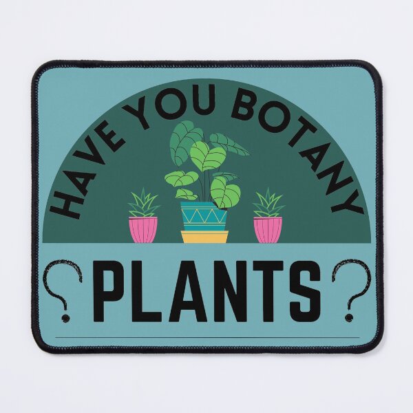 Item preview, Have you Botany plants lately - Plant lovers - Green fingers designed and sold by For the love of Pixels.