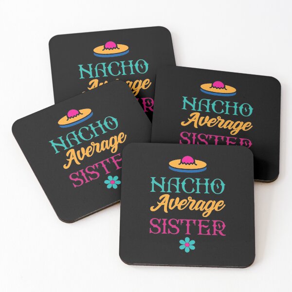 Item preview, Nacho Average Sister - Funny Saying designed and sold by DiogoCalheiros.