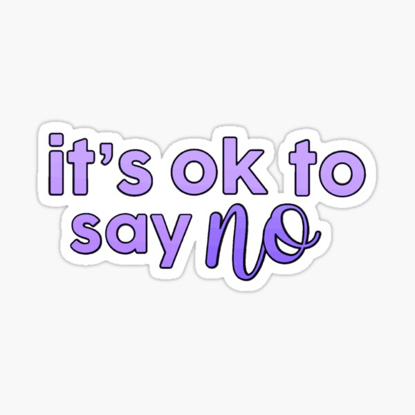 Item preview, It’s Ok To Say No (PURPLE) designed and sold by benefitstickers.