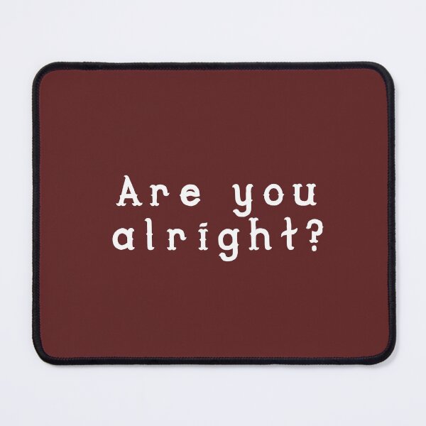Item preview, Are you alright? designed and sold by Tamm-art.