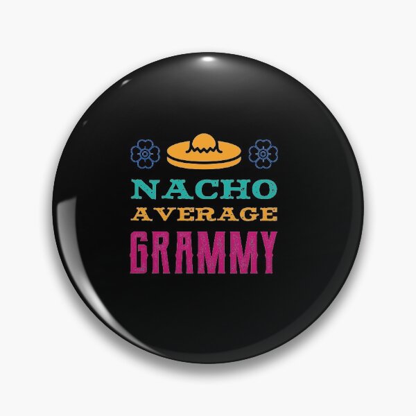 Item preview, Nacho Average Grammy - Funny Saying designed and sold by DiogoCalheiros.
