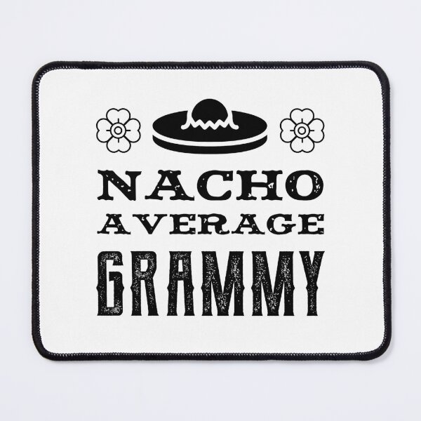 Item preview, Nacho Average Grammy - Funny Saying designed and sold by DiogoCalheiros.