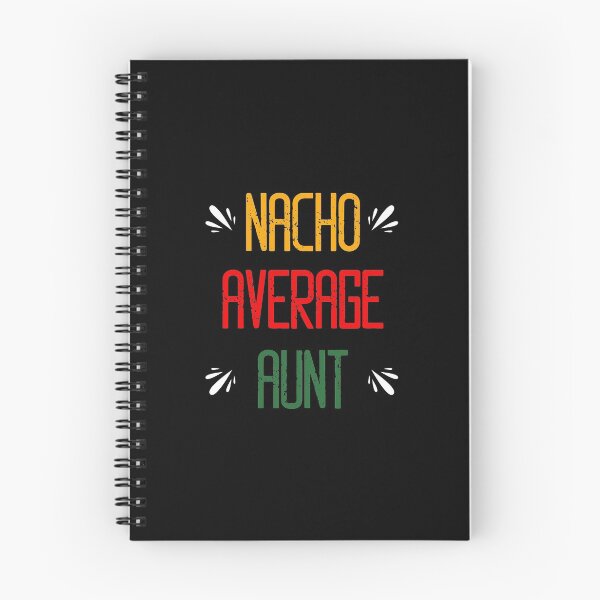 Item preview, Nacho Average Aunt - Funny Saying designed and sold by DiogoCalheiros.