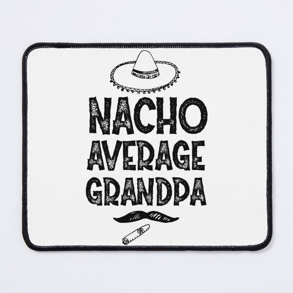Item preview, Nacho Average Grandpa - Funny Saying designed and sold by DiogoCalheiros.
