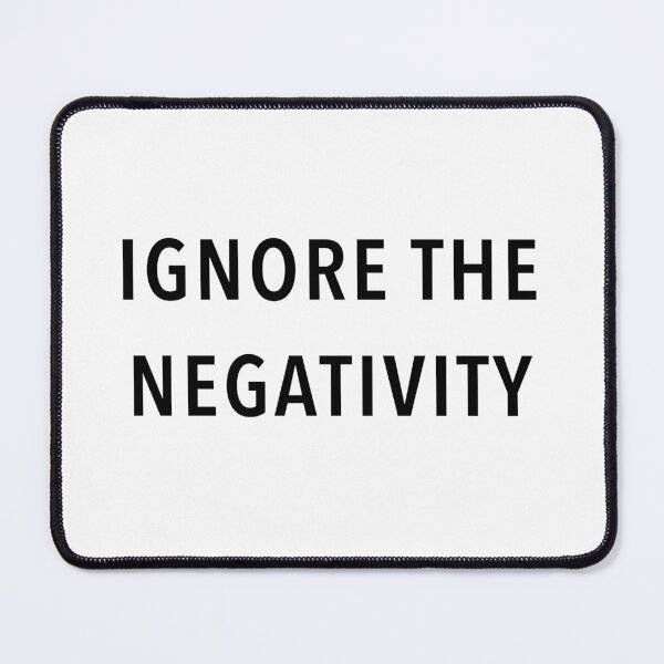 Item preview, Ignore the negativity motivation quote designed and sold by PG Illustration.