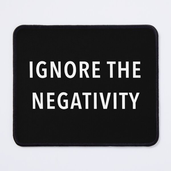 Item preview, Ignore negativity motivation quote designed and sold by PG Illustration.
