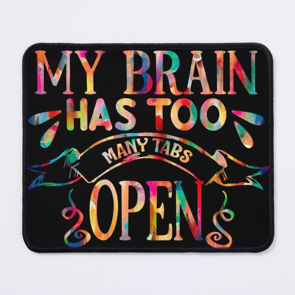 Item preview, My Brain Open Tabs designed and sold by hatimelhag.