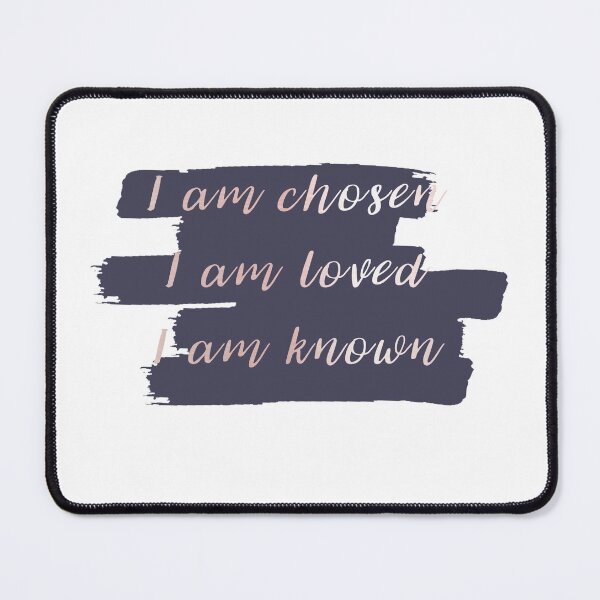 Item preview, I am chosen I am loved I am known designed and sold by LavenderJenks.