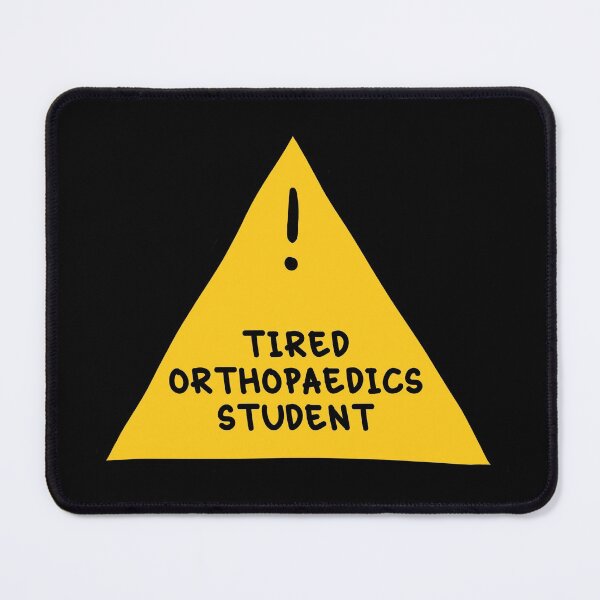 Item preview, ⚠ Tired Orthopaedics Student ⚠ designed and sold by orlumbuspirate.