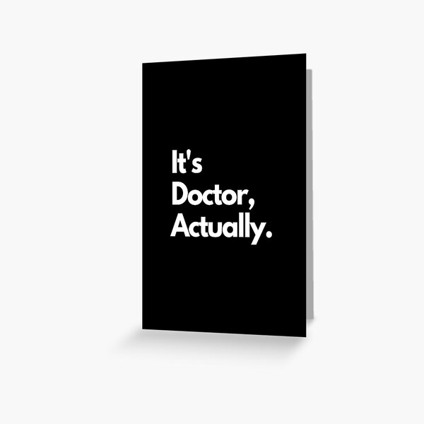 PHD - Doctor Of Phylosophy Funny Gift  Greeting Card