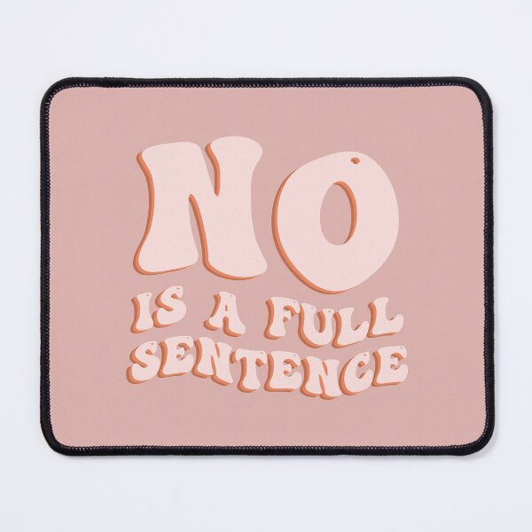 Item preview, No Is A Full Sentence designed and sold by quoteedesigns.