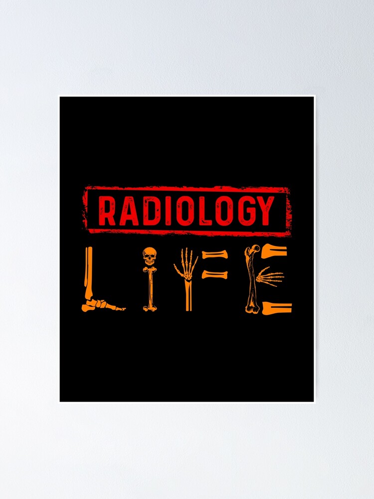 "Radiology Life Funny Radiologist Gift" Poster for Sale by blisschimp