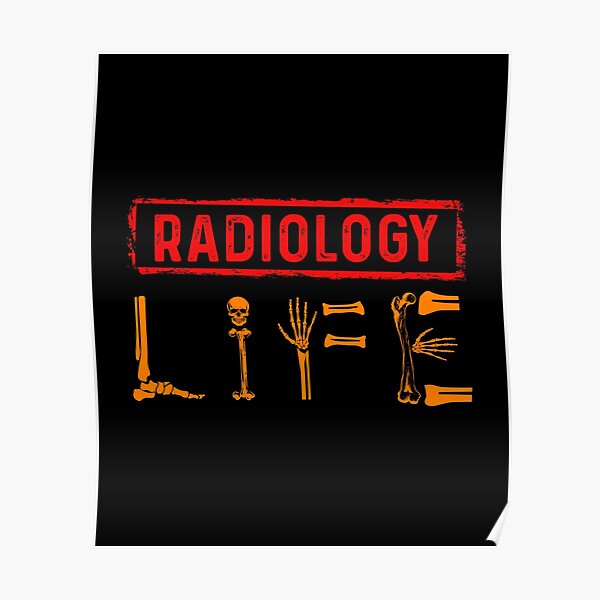 "Radiology Life Funny Radiologist Gift" Poster for Sale by blisschimp