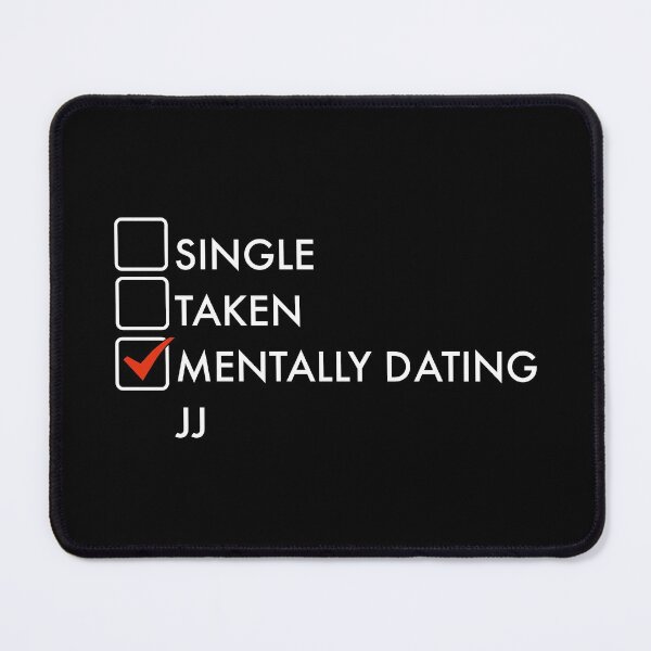 Item preview, Mentally dating JJ designed and sold by PG Illustration.