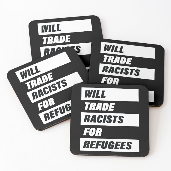 Item preview, Will Trade Racists For Refugees, Human Anti-Racist designed and sold by levdone.