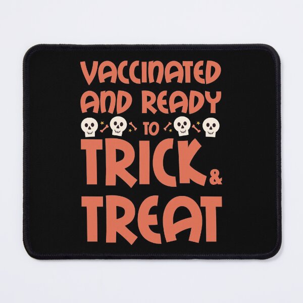 Item preview, Vaccinated and ready to trick or treat designed and sold by odrito.