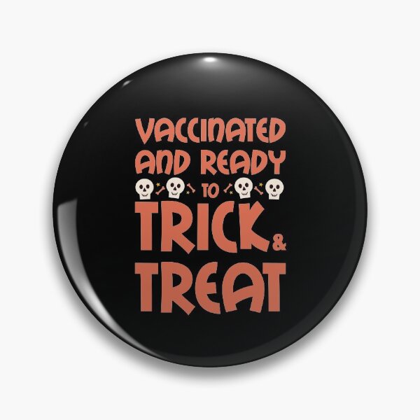 Item preview, Vaccinated and ready to trick or treat designed and sold by odrito.
