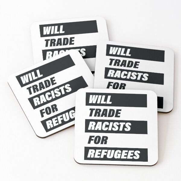 Item preview, Will Trade Racists For Refugees, Human Anti-Racist designed and sold by levdone.