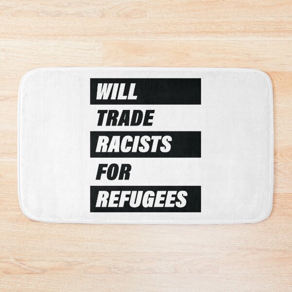 Item preview, Will Trade Racists For Refugees, Human Anti-Racist designed and sold by levdone.