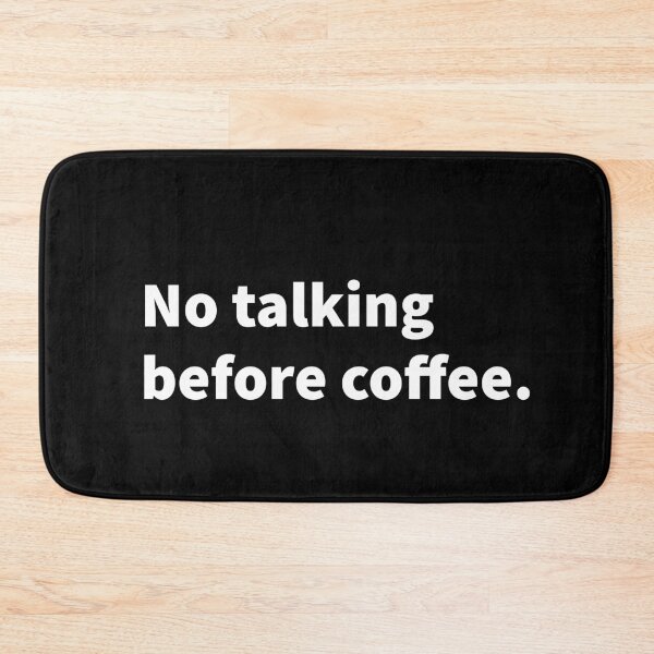 Item preview, No talking before coffee funny and sarcastic coffee themed t-shirt and sticker design.  designed and sold by PlainCrankyT.