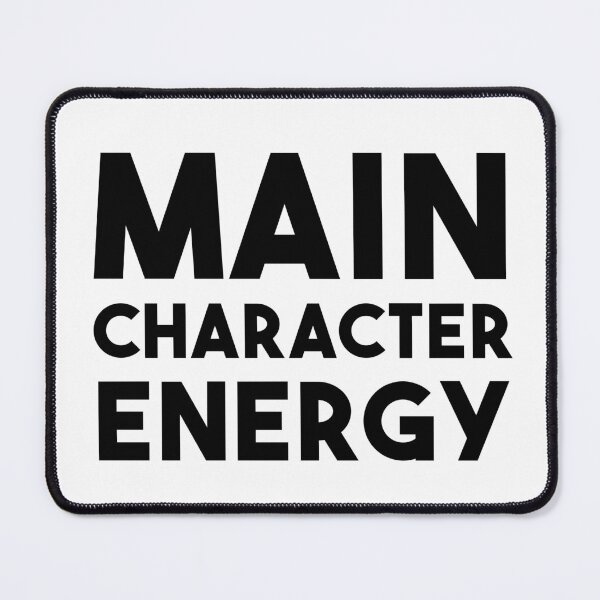 Item preview, Main Character Energy designed and sold by quoteedesigns.