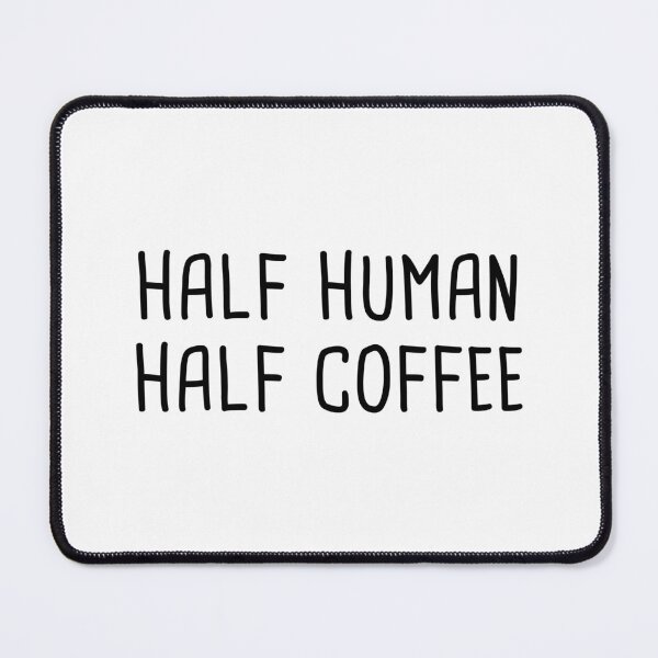Item preview, Half Human Half Coffee designed and sold by quoteedesigns.
