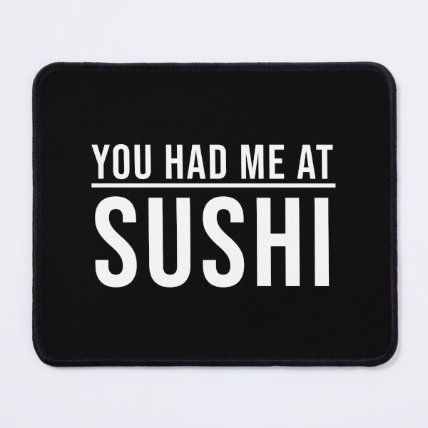 Item preview, You Had Me At Sushi (Black) designed and sold by quoteedesigns.