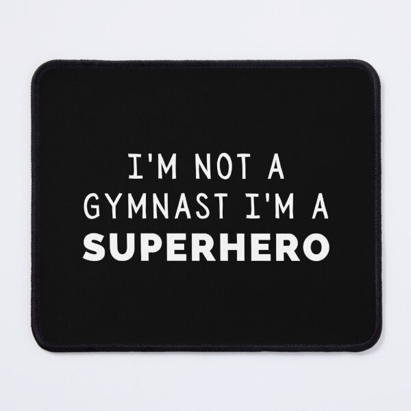 Item preview, I'm Not a Gymnast, I'm a Superhero (Black) designed and sold by quoteedesigns.