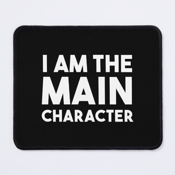 Item preview, I Am The Main Character (Black) designed and sold by quoteedesigns.