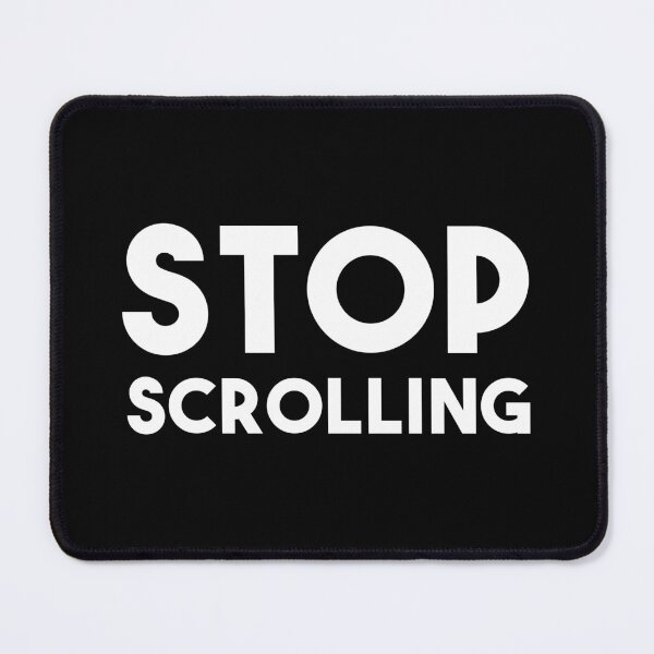 Item preview, Stop Scrolling (Black) designed and sold by quoteedesigns.