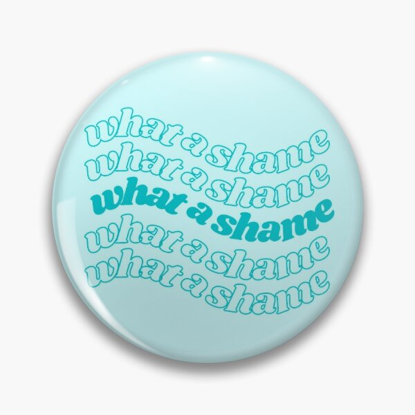 What a Shame Lyric Enamel Pin -   Pin and patches, Enamel pin ,  Badge