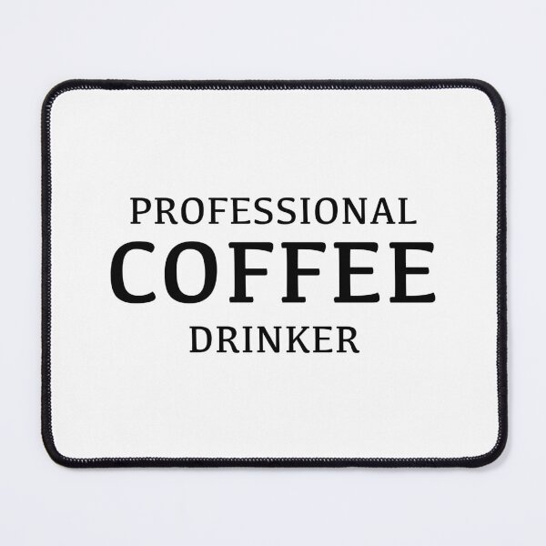 Artikel-Vorschau von Professioneller Kaffeetrinker, designt und verkauft von quoteedesigns.