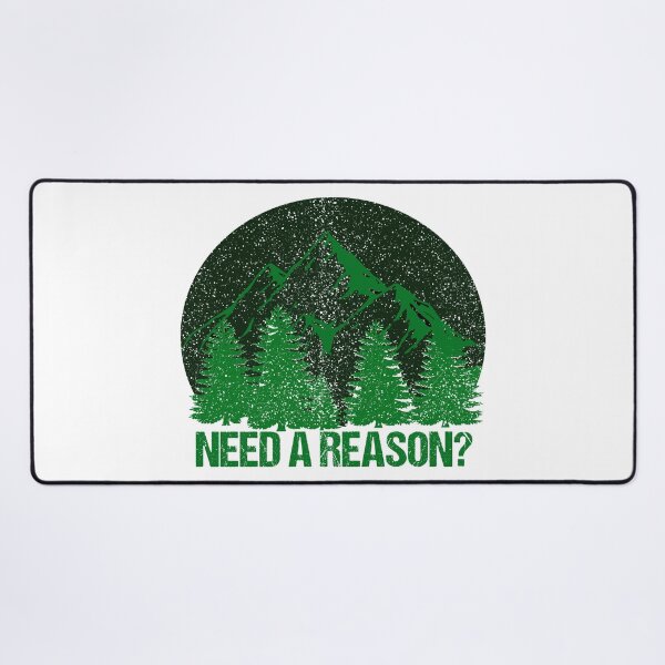 Item preview, Need A Reason? Inspirational Hiking Design designed and sold by eden1472.