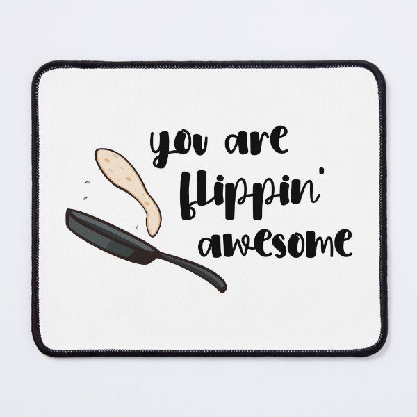 Item preview, You Are Flippin' Awesome designed and sold by Martini-Four.