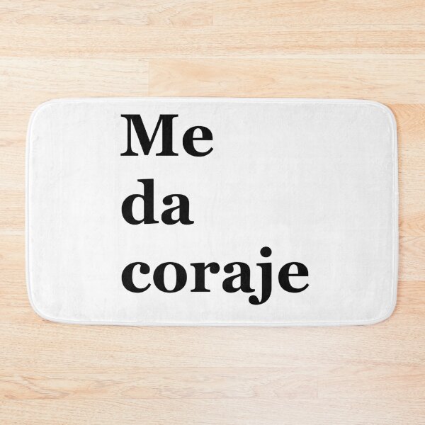Item preview, Me da coraje designed and sold by tonik12.