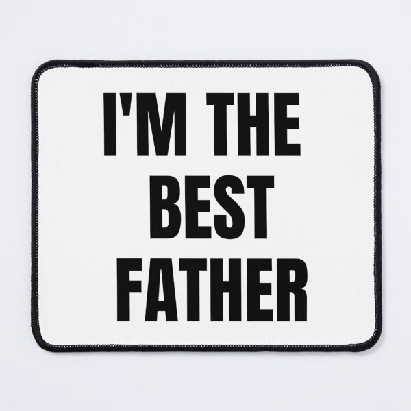 Item preview, I'M THE BEST FATHER designed and sold by iamxxx.