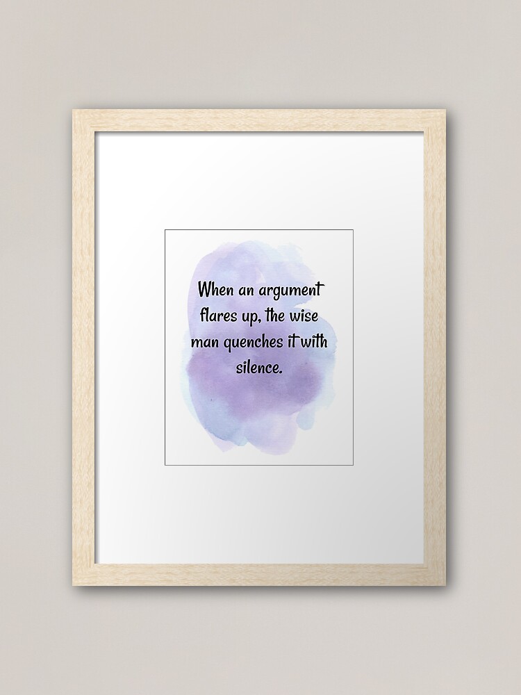 thankful quotes | When an wise | man Sale Quoteology101 Art Framed quenches argument silence by Redbubble Print A \