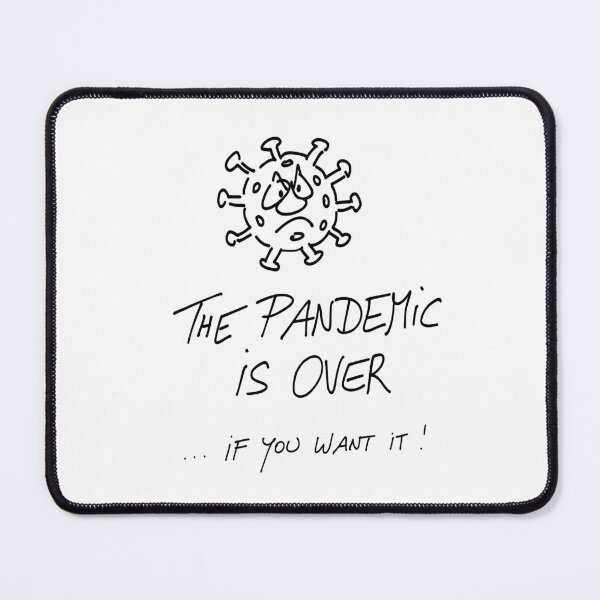 Item preview, The pandemic is over, if you want it designed and sold by cartoonsbyroth.