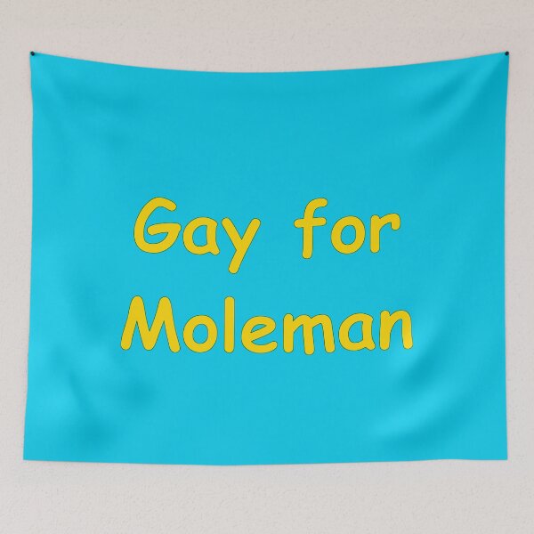 Item preview, You're gay for Moleman designed and sold by newbs.