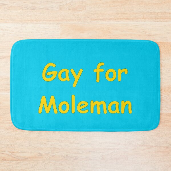 Item preview, You're gay for Moleman designed and sold by newbs.