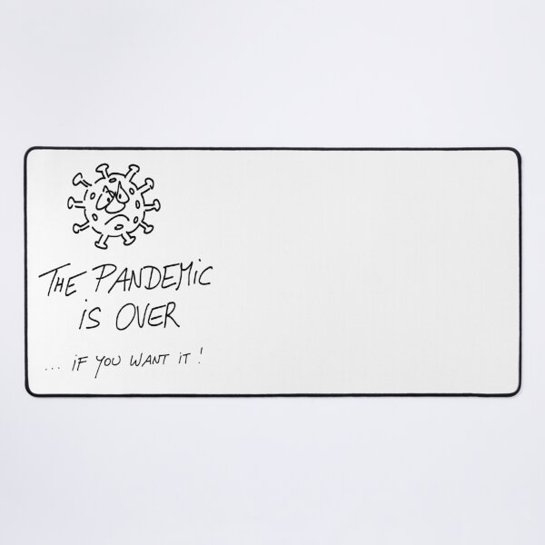 Item preview, The pandemic is over, if you want it designed and sold by cartoonsbyroth.