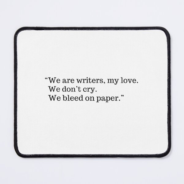 Item preview, WE ARE WRITERS Quote designed and sold by EllieMonroe.