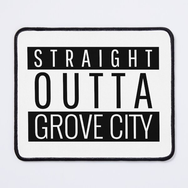 Item preview, Straight Outta Grove City Ohio  designed and sold by Teelogic.