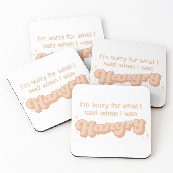 Item preview, I'm sorry for what I said when I was hangry designed and sold by Magic Word Art.