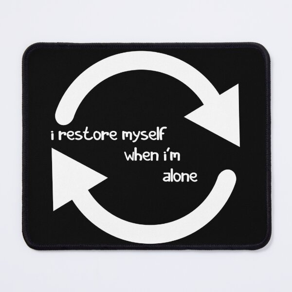 Item preview, I restore myself when I'm Alone designed and sold by MoEndomey.