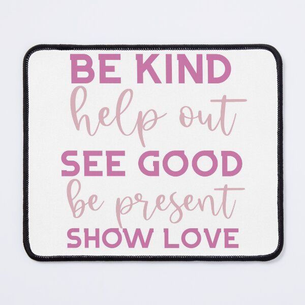 Item preview, Empathetic-Respectful-Be Kind-Help Out-See Good-Be Present-Show Love designed and sold by DiensDesign.