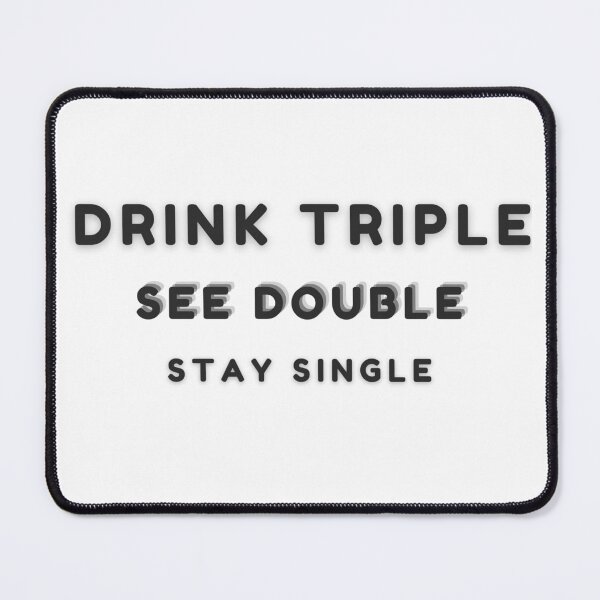 Item preview, Drink Triple, See Double, Stay Single | Pubcrawl Shirt designed and sold by Nikiolilalala.