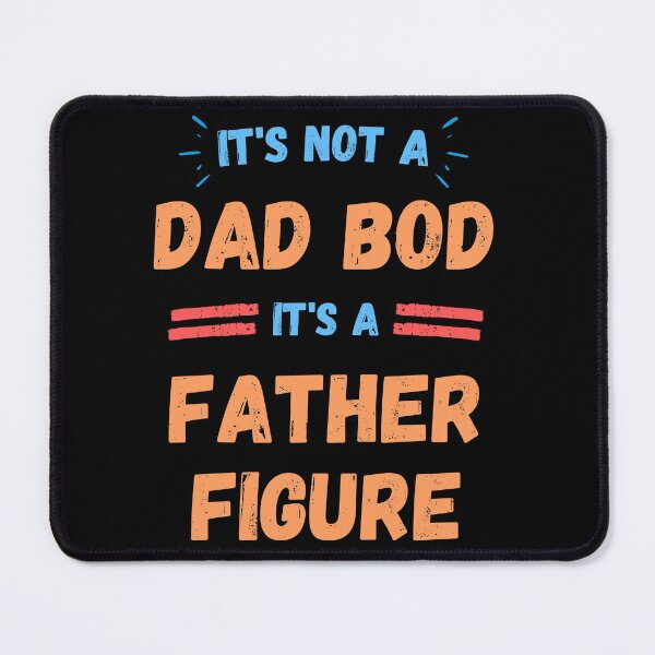 Item preview, It's not a Dad bod, it's a Father figure - Dad jokes designed and sold by For the love of Pixels.