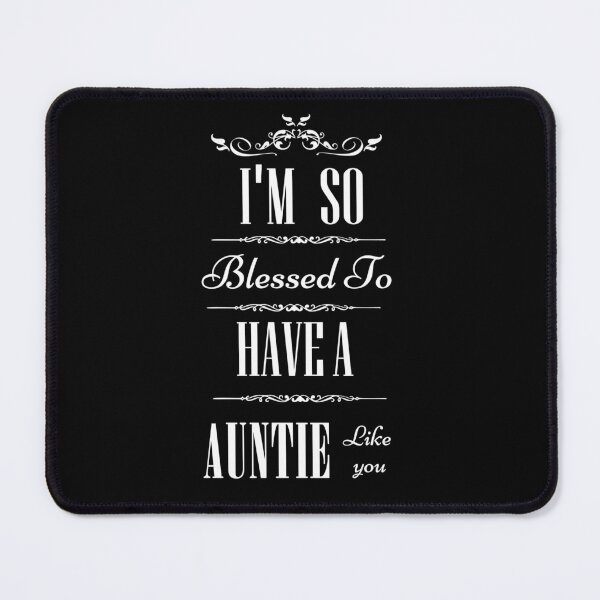 Item preview, Mother's day quotes,I'm So Blessed To Have A auntie Like You t-shirt, gift auntie lovers, funny auntie t-shirt. designed and sold by mHmShop.